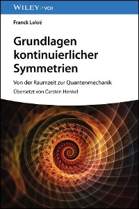 Grundlagen kontinuierlicher Symmetrien - Franck Lalo&euml;