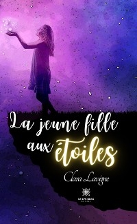 La jeune fille aux &eacute;toiles - Clara Lavigne
