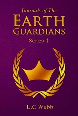 Journals of The Earth Guardians - Series 4 - Collective Edition - L.C Webb