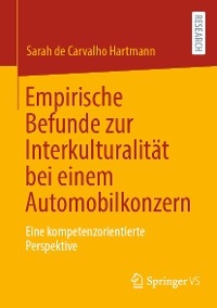 Empirische Befunde zur Interkulturalit&auml;t bei einem Automobilkonzern - Sarah de Carvalho Hartmann