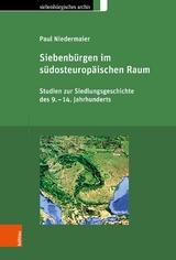 Siebenb&uuml;rgen im s&uuml;dosteurop&auml;ischen Raum -  Paul Niedermaier
