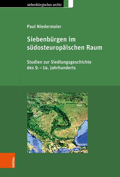 Siebenb&uuml;rgen im s&uuml;dosteurop&auml;ischen Raum -  Paul Niedermaier