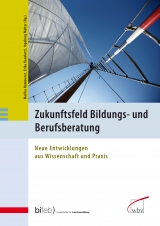 Zukunftsfeld Bildungs- und Berufsberatung - 