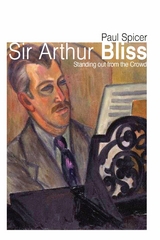 Sir Arthur Bliss - Paul Spicer