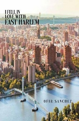 I Fell in Love With East Harlem - Ofir Sanchez