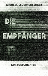 Die Empf&auml;nger - Michael Leuchtenberger