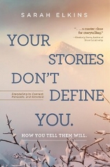 Your Stories Don't Define You - Sarah Lynn Elkins
