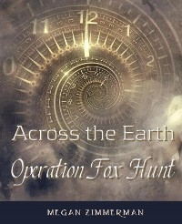 Across the Earth·Operation Fox Hunt