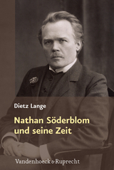 Nathan S&ouml;derblom und seine Zeit - Dietz Lange