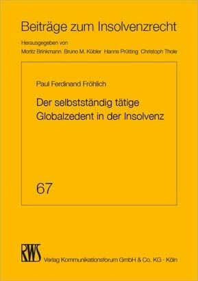 Der selbstst&auml;ndig t&auml;tige Globalzedent in der Insolvenz -  Paul Ferdinand Fr&ouml;hlich