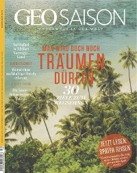 GEO SAISON 12/2020 - Man wird doch noch träumen dürfen - GEO SAISON Redaktion