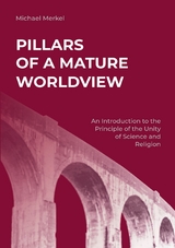 Pillars of a Mature Worldview -  Michael Merkel