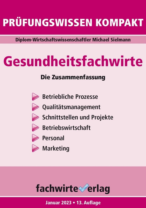 Gesundheitsfachwirte: Pr&uuml;fungswissen kompakt -  Michael Sielmann