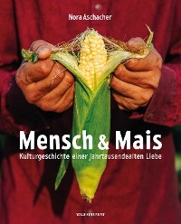 Mensch & Mais - Nora Aschacher