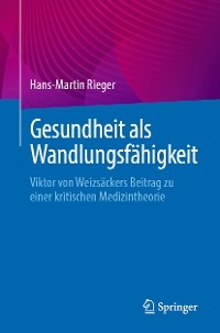 Gesundheit als Wandlungsf&auml;higkeit - Hans-Martin Rieger