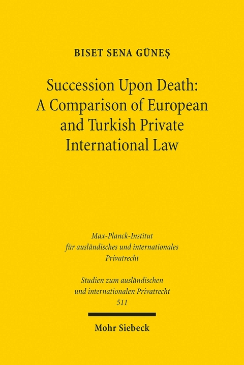 Succession Upon Death: A Comparison of European and Turkish Private International Law -  Biset Sena G&uuml;nes