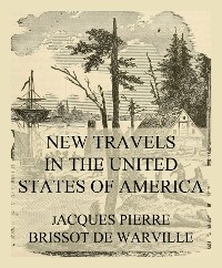 New Travels in the United States of America - Jacques Pierre Brissot De Warville