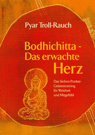 Bodhichitta - Das erwachte Herz