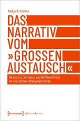 Das Narrativ vom &raquo;gro&szlig;en Austausch&laquo; - Nadja Kutscher