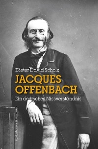 Jacques Offenbach - Dieter David Scholz