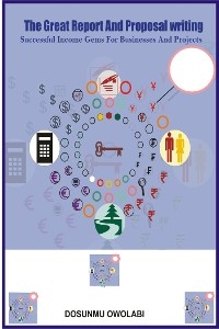 The Great Report And Proposal Wrting