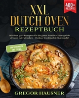 XXL Dutch Oven Rezeptbuch -  Gregor Hausner