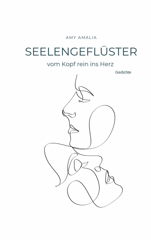 Seelengefl&uuml;ster - vom Kopf rein ins Herz - Amy Amalia