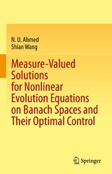Measure-Valued Solutions for Nonlinear Evolution Equations on Banach Spaces and Their Optimal Control - N. U. Ahmed, Shian Wang