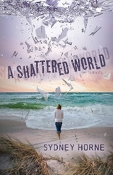 Shattered World -  Sydney Horne