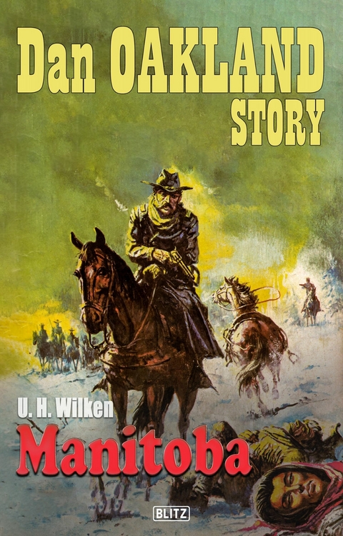Dan Oakland Story 26: Manitoba - U.H. Wilken