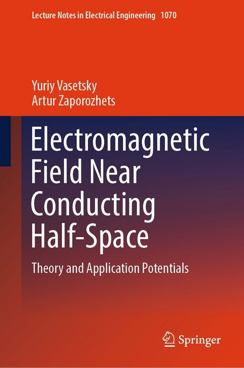 Electromagnetic Field Near Conducting Half-Space -  Yuriy Vasetsky,  Artur Zaporozhets