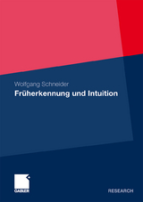 Fr&uuml;herkennung und Intuition - Wolfgang Schneider