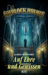 Sherlock Holmes - Neue F&auml;lle 43: Auf Ehre und Gewissen - James Crawford