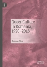 Queer Culture in Romania, 1920-2018 -  Ramona Dima
