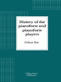 History of the Pianoforte and Pianoforte Players