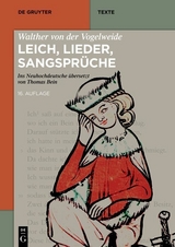 Walther von der Vogelweide: Leich, Lieder, Sangspr&uuml;che - 