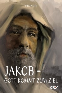 Jakob – Gott kommt zum Ziel