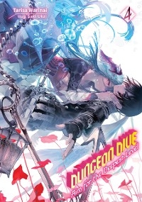 DUNGEON DIVE: Aim for the Deepest Level Volume 4 (light Novel) -  Tarisa Warinai