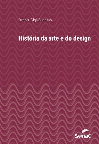 Hist&oacute;ria da arte e do design - D&eacute;bora Gigli Buonano