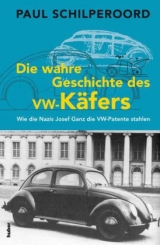 Die wahre Geschichte des VW-K&auml;fers - Paul Schilperoord
