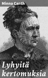 Lyhyit&auml; kertomuksia - Minna Canth