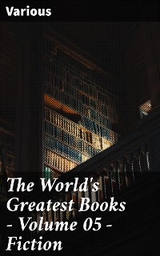 The World's Greatest Books &mdash; Volume 05 &mdash; Fiction -  Various