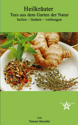 Heilkräuter - Tees aus dem Garten der Natur