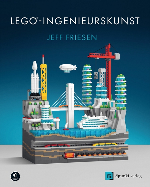 LEGO&reg;-Ingenieurskunst - Jeff Friesen