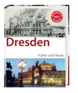 Dresden fr&uuml;her und heute