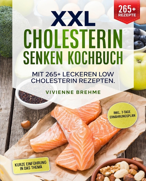 XXL Cholesterin senken Kochbuch -  Vivienne Brehme