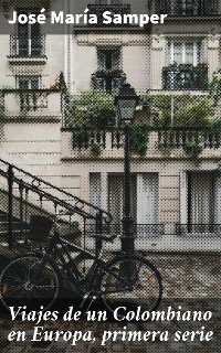 Viajes de un Colombiano en Europa, primera serie