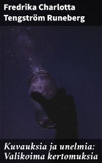Kuvauksia ja unelmia: Valikoima kertomuksia