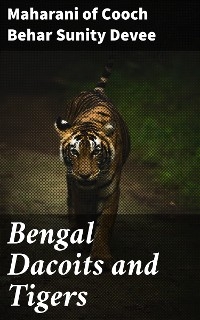 Bengal Dacoits and Tigers