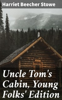 Uncle Tom's Cabin, Young Folks' Edition